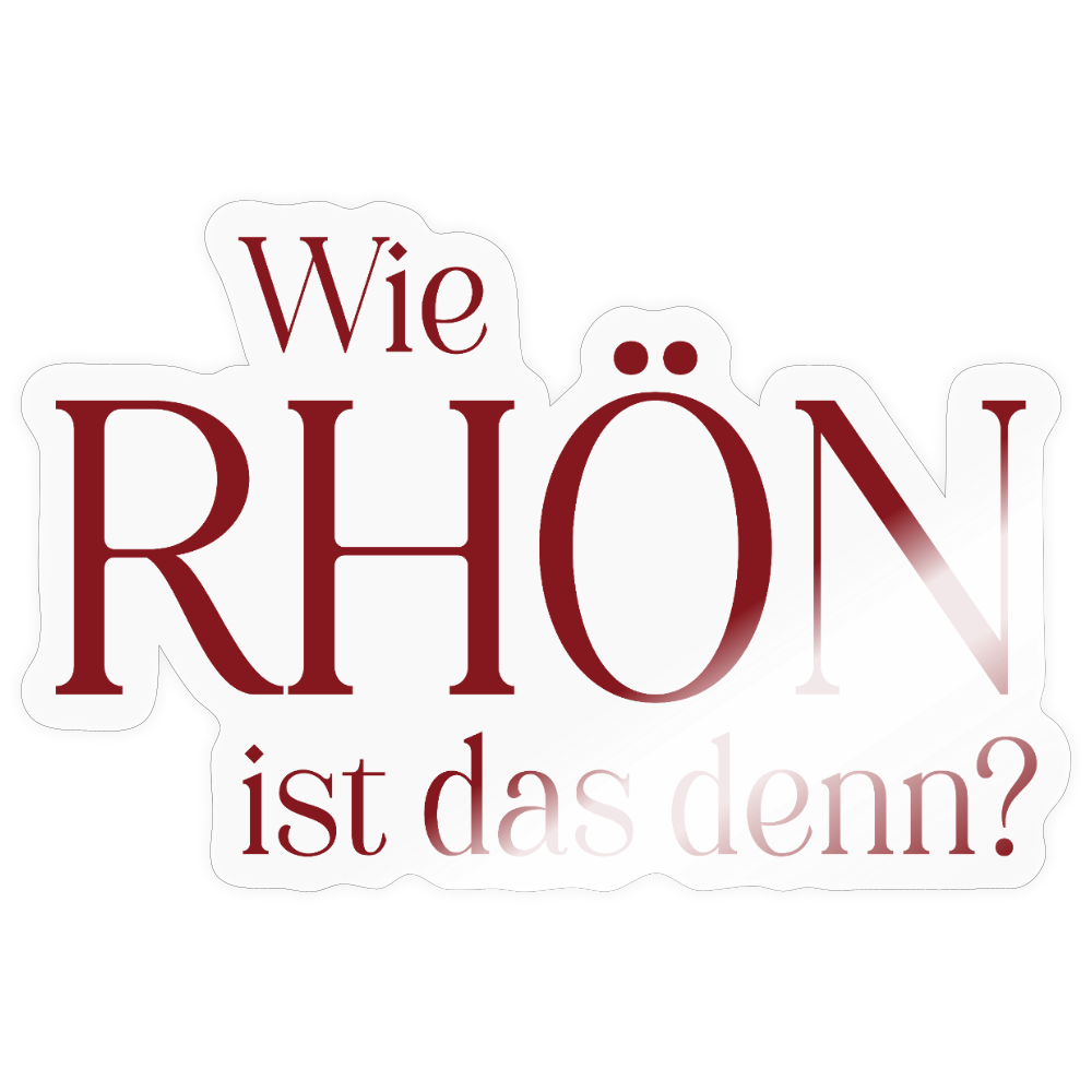Sticker | Wie Rhön ist das denn? (rot) - transparent glossy