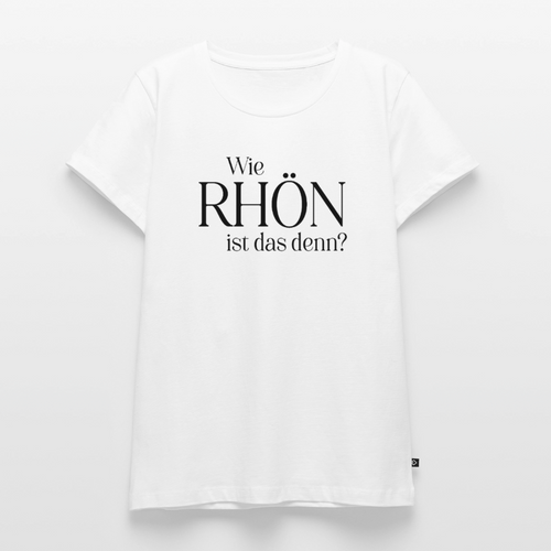Damen-Shirt | Wie RHÖN ist das denn? - white