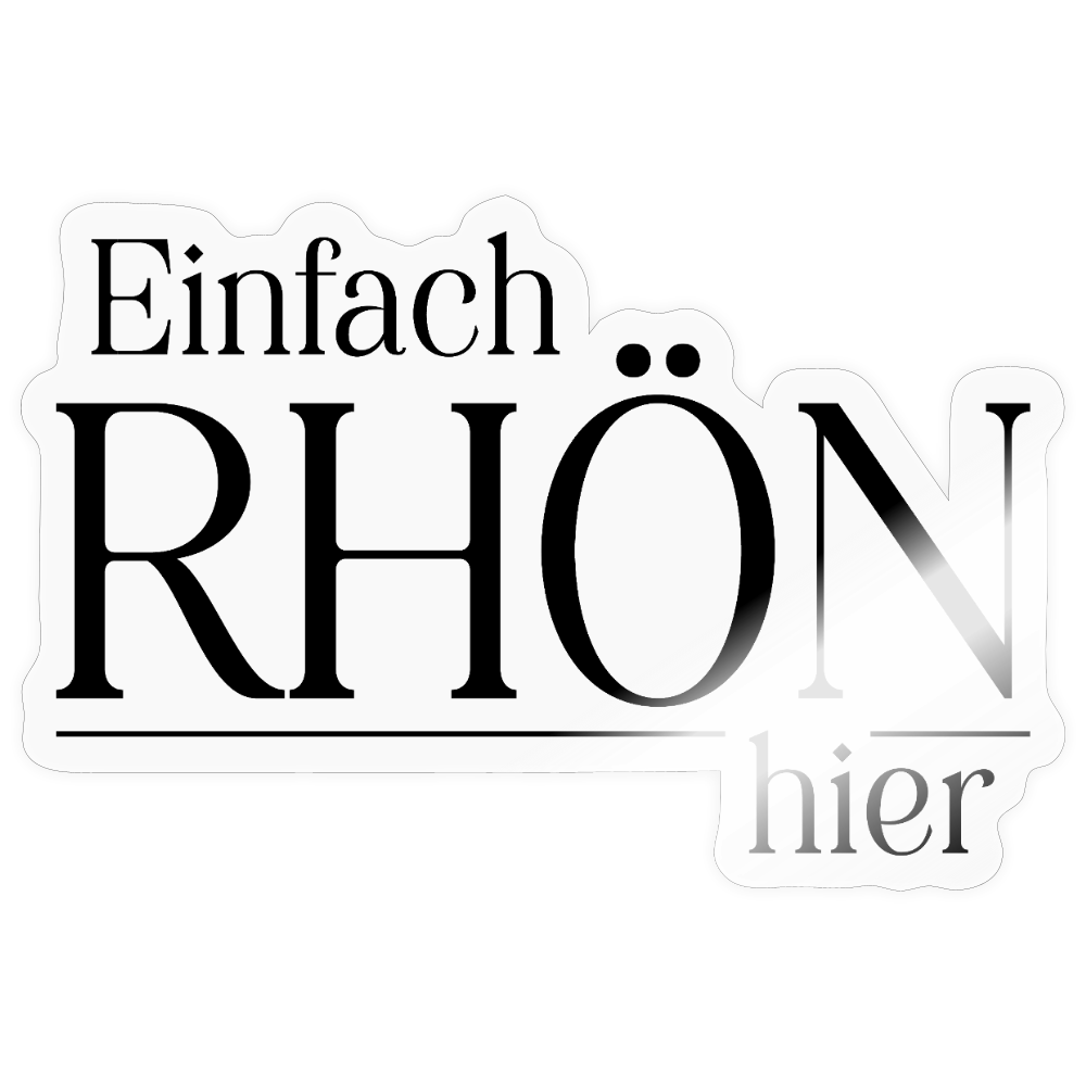 Sticker | Einfach Rhön hier (schwarz) - transparent glossy