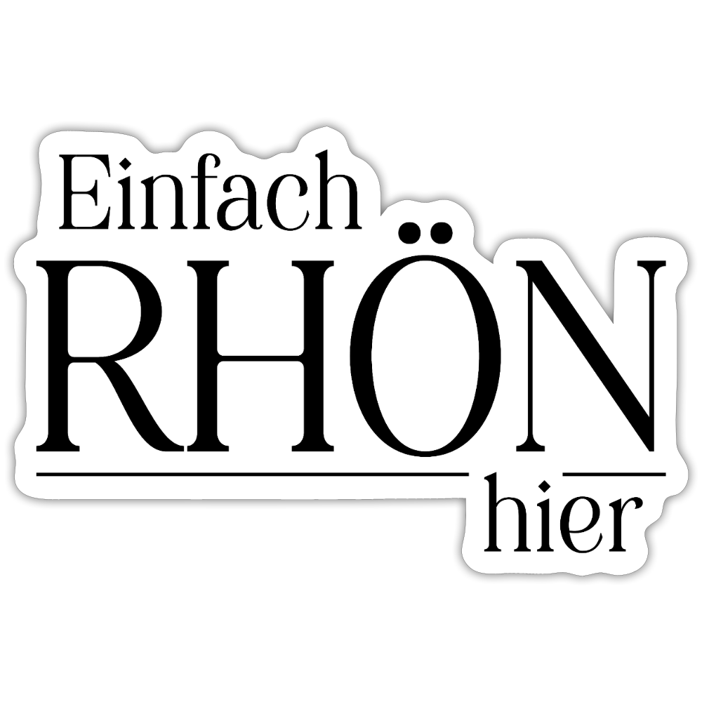 Sticker | Einfach Rhön hier (schwarz) - white matte